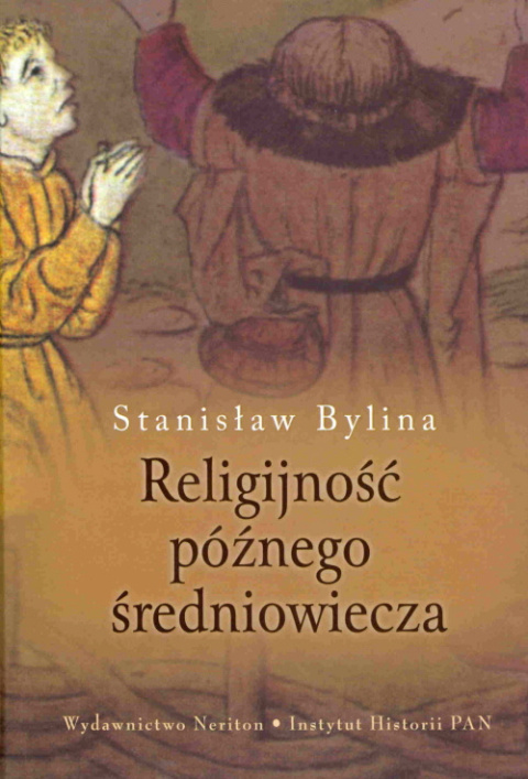 Stara Szuflada Religijność późnego średniowiecza Chrześcijaństwo a